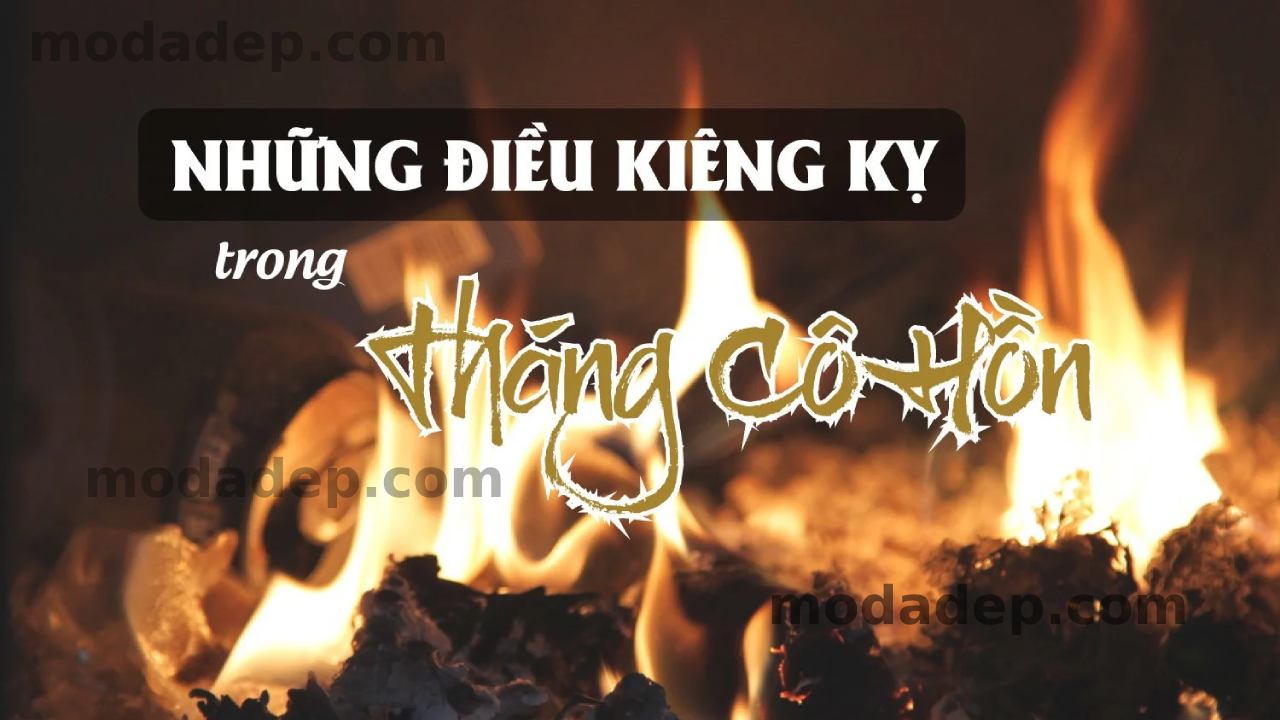 Những Điều Kiêng Kỵ Trong Tháng Cô Hồn